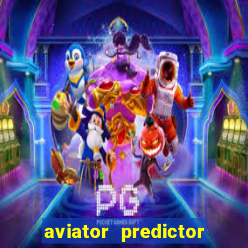 aviator predictor v4.0 activation code free